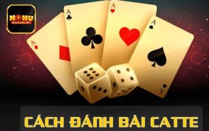 Hướng dẫn chơi catte - game bài tiến lên 6 lá từ A đến Z