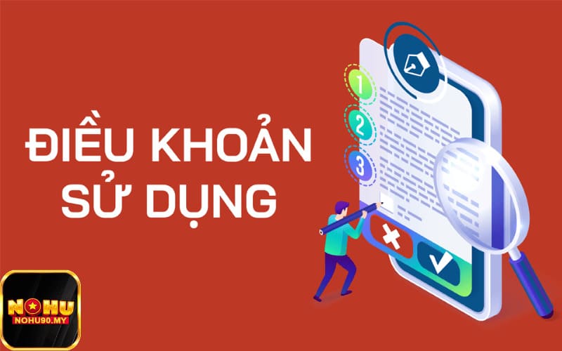 Nhà cái quy định rõ ràng về điều khoản sử dụng trong quá trình tham gia